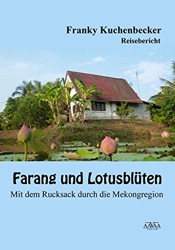 Beispielbild fr Farang und Lotusblten - Grodruck: Mit dem Rucksack durch die Mekongregion zum Verkauf von medimops