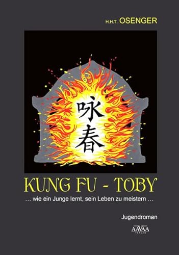 Beispielbild fr Kung Fu - Toby - Grodruck: .wie ein Junge lernt, sein Leben zu meistern. zum Verkauf von medimops