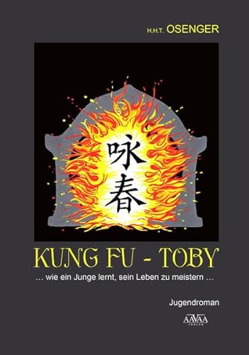 Stock image for Kung Fu - Toby - Grodruck: .wie ein Junge lernt, sein Leben zu meistern. for sale by medimops