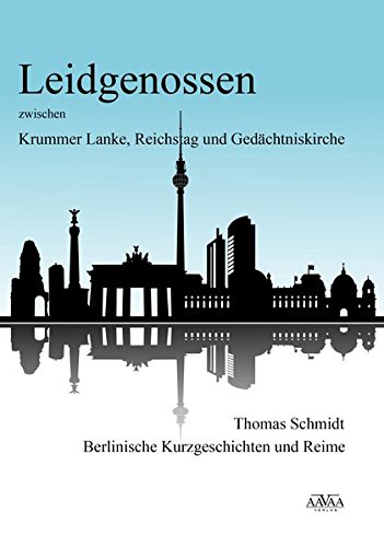 9783845910352: Leidgenossen zwischen Krummer Lanke, Reichstag und Gedchtniskirche - Grodruck: Berlinische Kurzgeschichten und Reime