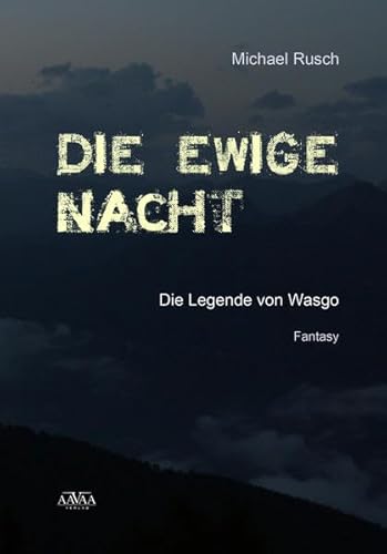 Beispielbild fr Die ewige Nacht: Die Legende von Wasgo zum Verkauf von medimops