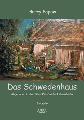 Beispielbild fr Das Schwedenhaus - Grodruck : Abgehauen in die Stille - persnliche Lebensbilder, Biografie zum Verkauf von Buchpark