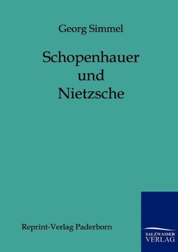 Schopenhauer und Nietzsche (German Edition) (9783846000274) by Simmel, Georg