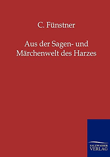 Stock image for Aus der Sagen- und Mrchenwelt des Harzes (German Edition) for sale by Lucky's Textbooks