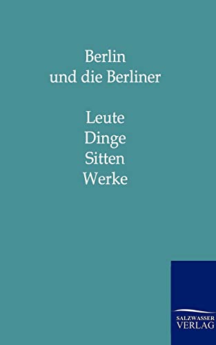 9783846001196: Berlin Und Die Berliner: Leute Dinge Sitten Werke