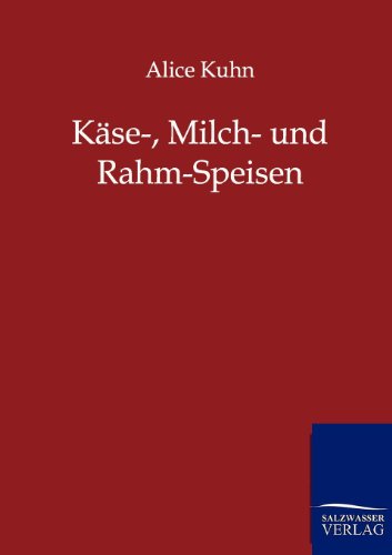 Stock image for Kase-, Milch- und Rahm-Speisen for sale by Chiron Media