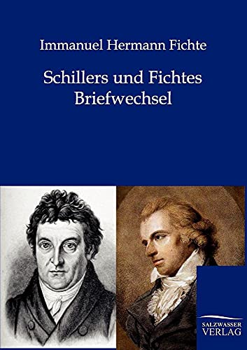 Schillers und Fichtes Briefwechsel - Fichte, Immanuel Hermann