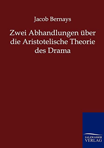 9783846002261: Zwei Abhandlungen ber die Aristotelische Theorie des Drama
