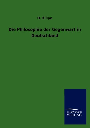 9783846002599: Die Philosophie der Gegenwart in Deutschland (German Edition)