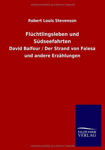 FlÃ¼chtlingsleben und SÃ¼dseefahrten (9783846002995) by Unknown Author