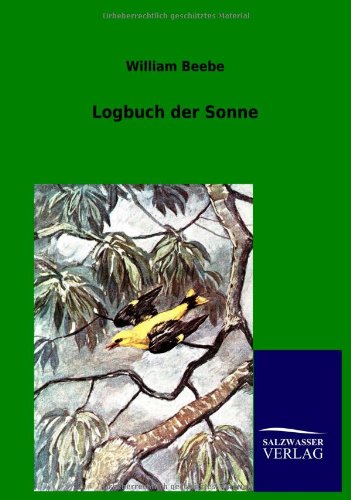 Logbuch der Sonne (German Edition) (9783846003459) by William Beebe