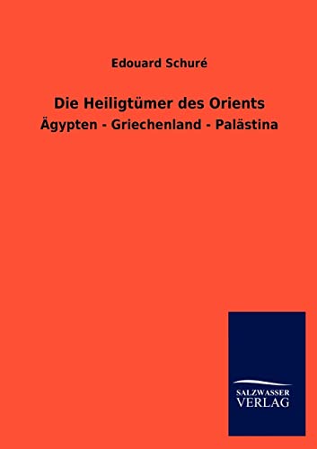 9783846005613: Die Heiligtmer des Orients: gypten - Griechenland - Palstina