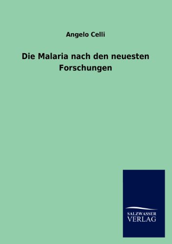 Imagen de archivo de Die Malaria nach den neuesten Forschungen (German Edition) a la venta por Lucky's Textbooks