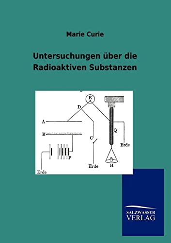 Untersuchungen Ã¼ber die Radioaktiven Substanzen (German Edition) (9783846006566) by Curie, Marie