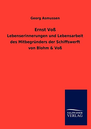 9783846006627: Ernst Vo: Lebenserinnerungen und Lebensarbeit des Mitbegrnders der Schiffswerft von Blohm & Vo