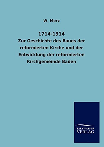 9783846008140: 1714-1914: Zur Geschichte des Baues der reformierten Kirche und der Entwicklung der reformierten Kirchgemeinde Baden