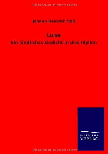 Luise (German Edition) (9783846008911) by VoÃŸ, Johann Heinrich