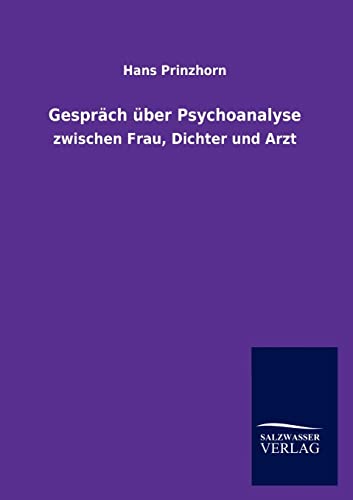 Gespräch über Psychoanalyse. Zwischen Frau, Dichter und Arzt.