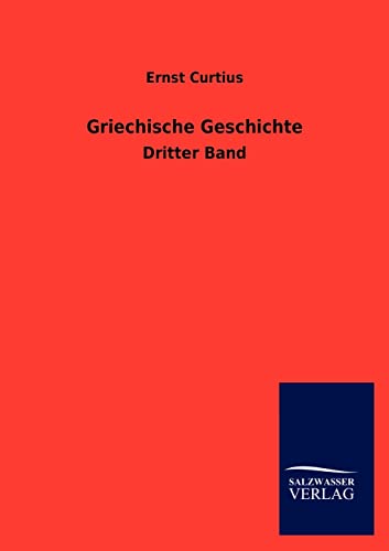 Griechische Geschichte Dritter Band - Curtius, Ernst