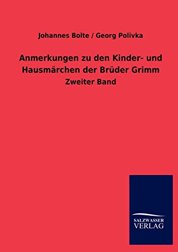 9783846011126: Anmerkungen Zu Den Kinder- Und Hausm Rchen Der Br Der Grimm: Zweiter Band