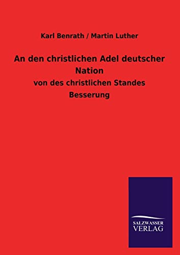 Beispielbild fr An den christlichen Adel deutscher Nation : von des christlichen Standes Besserung zum Verkauf von Buchpark