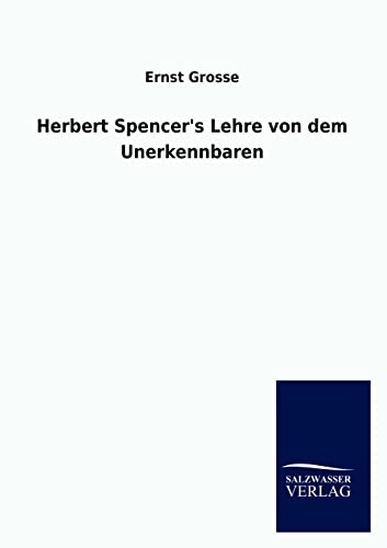 9783846011775: Herbert Spencer's Lehre von dem Unerkennbaren