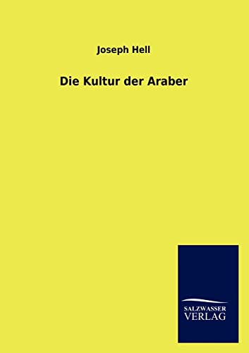 Stock image for Die Kultur der Araber (German Edition) for sale by Lucky's Textbooks