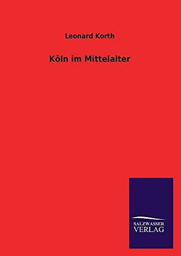 Stock image for Koln Im Mittelalter (German Edition) for sale by Lucky's Textbooks