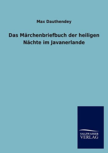Stock image for Das M Rchenbriefbuch Der Heiligen N Chte Im Javanerlande (German Edition) for sale by Lucky's Textbooks