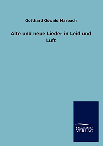 Stock image for Alte und neue Lieder in Leid und Luft for sale by Chiron Media