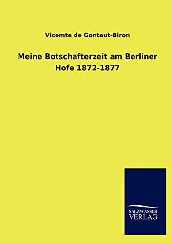 Stock image for Meine Botschafterzeit am Berliner Hofe 1872-1877 (German Edition) for sale by Lucky's Textbooks