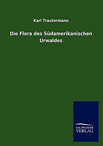 Stock image for Die Flora des Sudamerikanischen Urwaldes for sale by Chiron Media
