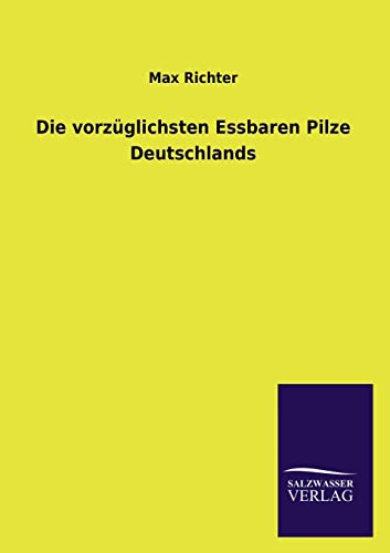 Stock image for Die vorzglichsten Essbaren Pilze Deutschlands (German Edition) for sale by Lucky's Textbooks