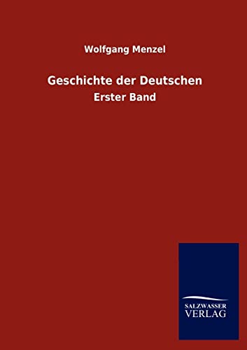 Geschichte der Deutschen (German Edition) (9783846014721) by Menzel, Wolfgang