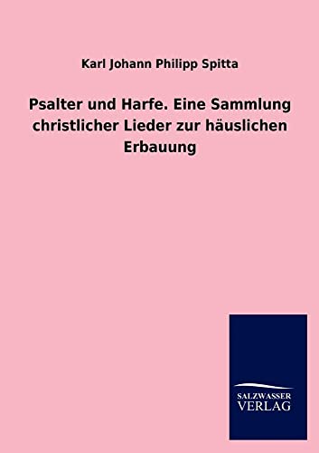 9783846015094: Psalter Und Harfe. Eine Sammlung Christlicher Lieder Zur Hauslichen Erbauung