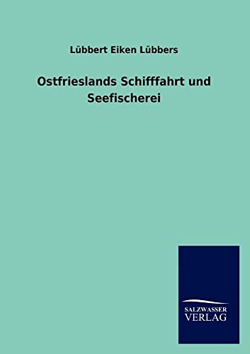 Beispielbild fr Ostfrieslands Schifffahrt und Seefischerei (German Edition) zum Verkauf von Lucky's Textbooks