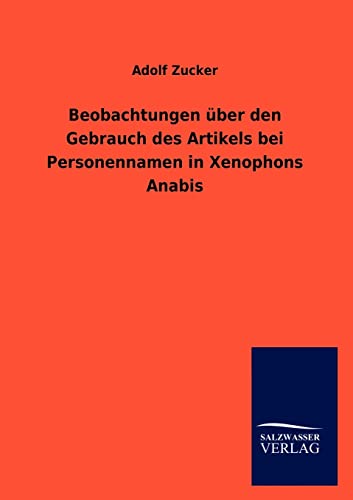 Stock image for Beobachtungen uber den Gebrauch des Artikels bei Personennamen in Xenophons Anabis for sale by Chiron Media