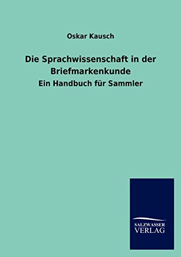 Stock image for Die Sprachwissenschaft in der Briefmarkenkunde for sale by Ria Christie Collections