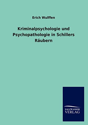 Stock image for Kriminalpsychologie und Psychopathologie in Schillers Raubern for sale by Chiron Media
