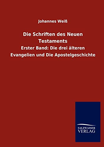 Die Schriften des Neuen Testaments (German Edition) (9783846018316) by WeiÃŸ, Johannes