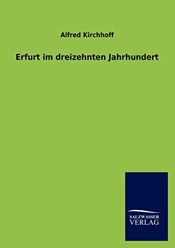 Erfurt im dreizehnten Jahrhundert (German Edition) - Kirchhoff, Alfred