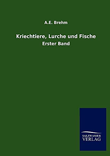 9783846018934: Kriechtiere, Lurche und Fische: Erster Band