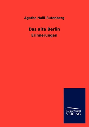 Das alte Berlin - Nalli-Rutenberg, Agathe