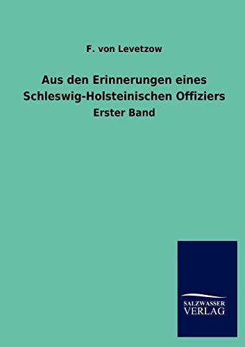 Stock image for Aus den Erinnerungen eines Schleswig-Holsteinischen Offiziers for sale by Ria Christie Collections
