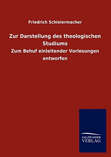 9783846019993: Zur Darstellung des theologischen Studiums: Zum Behuf einleitender Vorlesungen entworfen