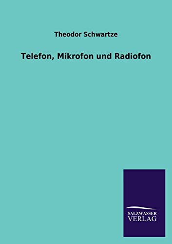 Stock image for Telefon, Mikrofon und Radiofon (German Edition) for sale by Lucky's Textbooks