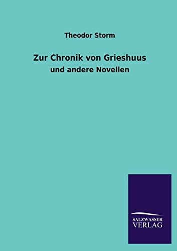 9783846020906: Zur Chronik Von Grieshuus: und andere Novellen