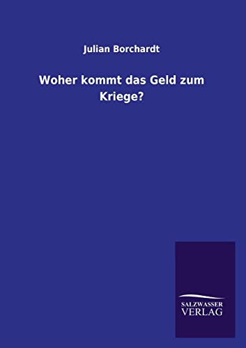 Stock image for Woher kommt das Geld zum Kriege? for sale by Ria Christie Collections