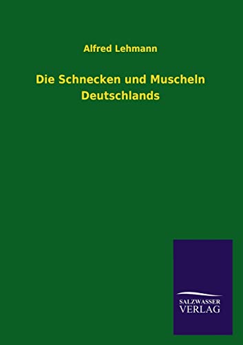 Beispielbild fr Die Schnecken Und Muscheln Deutschlands zum Verkauf von Ria Christie Collections