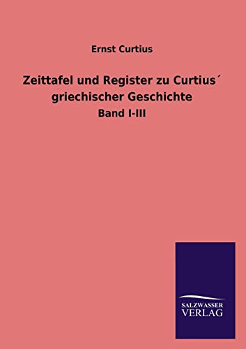 Imagen de archivo de Zeittafel und Register zu Curtius griechischer Geschichte a la venta por Chiron Media
